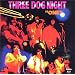 Three Dog Night: Who Let The Dogs Out?