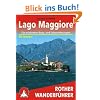Lago Maggiore. Rother Wanderführer. Die schönsten Tal- und Höhenwanderungen: Die schönsten Berg- und Talwanderungen. 50 Touren: 50 ausgewählte ... ... Verbano sowie im Nationalpark Val Grande Lago Maggiore. Rother Wanderführer. Die schönsten Tal- und Höhenwanderungen: Die schönsten Berg- und Talwanderungen. 50 Touren: 50 ausgewählte ... ... Verbano sowie im Nationalpark Val Grande