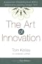 The Art of Innovation: Lessons in Creativity from IDEO, America's Leading Design Firm