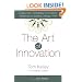 The Art of Innovation: Lessons in Creativity from IDEO, America's Leading Design Firm