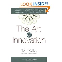 The Art of Innovation: Lessons in Creativity from IDEO, America's Leading Design Firm
