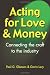 Acting for Love & Money: Connecting the Craft to the Industry