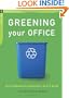 Greening Your Office: From Cupboard to Corporation, An A-Z Guide (Chelsea Green Guides)