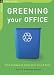 Greening Your Office: From Cupboard to Corporation, An A-Z Guide (Chelsea Green Guides)