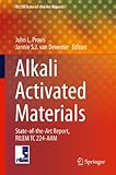 Alkali activated materials : state-of-the-art report, RILEM TC 224-AAM