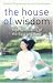 The House of Wisdom: Yoga Spirituality of the East and West