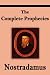 Nostradamus: The Complete Prophecies of Michel Nostradamus