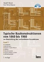 Typische Baukonstruktionen von 1860 bis 1960. Buchpaket: Zur Beurteilung der vorhandenen Bausubstanz