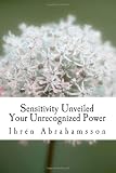 Sensitivity Unveiled: Your Unrecognized Power