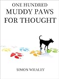 One Hundred Muddy Paws For Thought