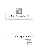 Adobe Fireworks CS3 Step by Step Training