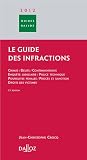 Le guide des infractions 2012 : Crimes, délits, contraventions, enquête judiciaire, police technique, poursuites pénales, procès et sanction, droits des victimes
