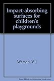 Impact-absorbing surfaces for children's playgrounds