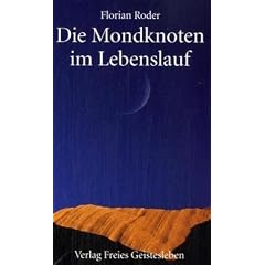 Die Mondknoten im Lebenslauf: Fenster zum Kosmos - Tore der Selbsterkenntnis - Schl�ssel zur Biographie