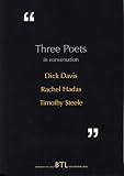 cover of Three Poets in Conversation: Dick Davis Rachel Hadas Timothy Steele (Between the Lines)
