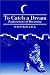 To Catch A Dream (Selected Studies in Phenomenology and Existential Philosophy)