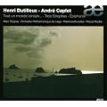 Dutilleux : Tout un monde lointain - Trois Strophes - Caplet : Epiphanie