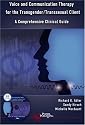 Voice And Communication Therapy for the Transgender/transsexual Client: A Comprehensive Clinical Guide