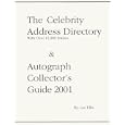 The Celebrity Address Directory and Autograph Collector's Guide 2001 by Lee A. Ellis