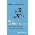 Das Matriarchat, Bd.2/2, Stammesgesellschaften in Amerika, Indien, Afrika: BD 2 / TEIL 2