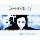 Bring me to life (2 versions, 2003, plus 'Farther away')