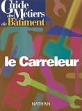 Revue Nathan  / Guide des métiers du bâtiments : Le carreleur