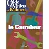 Guide des m�tiers du b�timents : Le carreleur