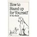 How to Stand Up for Yourself (Overcoming common problems)
