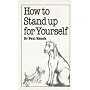 How to Stand Up for Yourself (Overcoming Common Problems)