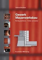 Gewerk Mauerwerksbau: Richtig ausf&uuml;hren - Fehler vermeiden