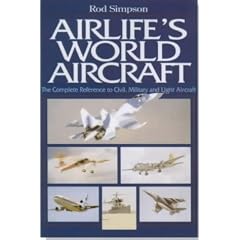 Airlife's World Aircraft: The Complete Reference to Civil, Military and Light Aircraft