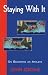 Staying With It: On Becoming an Athlete (Athletic Classics of John Jerome)