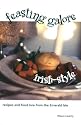 Feasting Galore Irish-Style: Recipes and Food Lore from the Emerald Isle