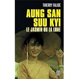 Aung San Suu Kyi : Le jasmin ou la lunepar Thierry Falise