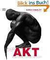 Der Akt: Anatomie f�r K�nstler