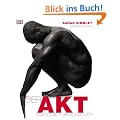 Der Akt: Anatomie f�r K�nstler