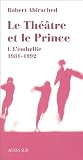 Le théâtre et le prince : Volume 1, L embellie 1981-1992