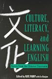 Culture, Literacy, and Learning English: Voices from the Chinese Classroom