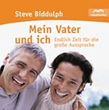 Mein Vater und Ich - Steve Biddulph