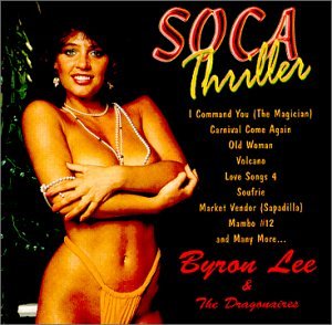Byron Lee And The Dragonaires - Soca Thriller - Zortam Music