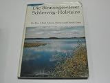 Die Binnengew&auml;sser Schleswig- Holsteins - Uwe Muu&szlig;, Marcus Petersen, Dietrich K&ouml;nig, G&uuml;nther Hermann