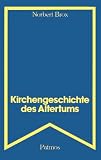 Kirchengeschichte des Altertums - Norbert Brox