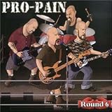 Pro-Pain - Round Six