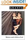 Granta 67: Women and Children First (Granta: The Magazine of New Writing)