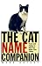 Search : The Cat Name Companion: Facts and Fables to Help You Name Your Feline