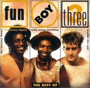 The Fun Boy Three - Best Of Fun Boy Three - Zortam Music