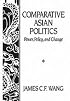 Comparative Asian Politics: Power, Policy and Change