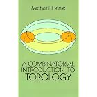 A Combinatorial Introduction to Topology by  Michael Henle