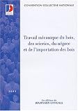 Travail m�canique du bois, des scieries, du n�goce et de l'importation des bois