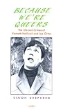 Because Were Queers: the Life and Crimes of Kenneth Halliwell and Joe Orton